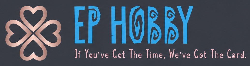 EP Hobby — If You've Got The Time, We've Got The Card.